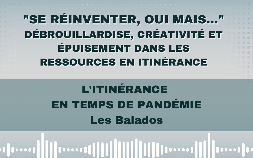 « Se réinventer, oui mais… » – Débrouillardise, créativité et épuisement dans les ressources en itinérance