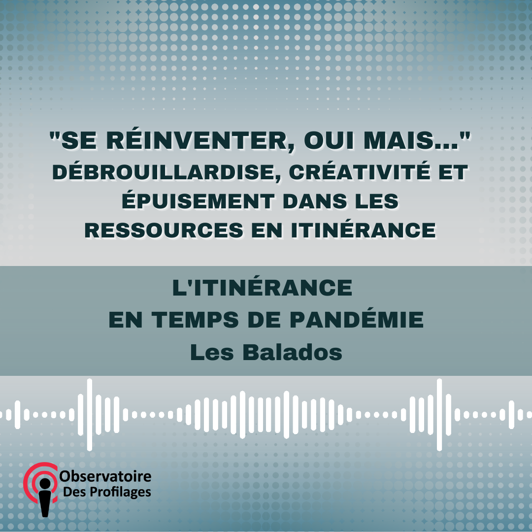 « Se réinventer, oui mais… » – Débrouillardise, créativité et épuisement dans les ressources en itinérance